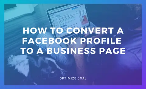 How To Convert A Facebook Profile To A Business Page