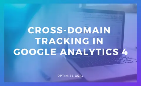 Cross-domain Tracking In Google Analytics 4