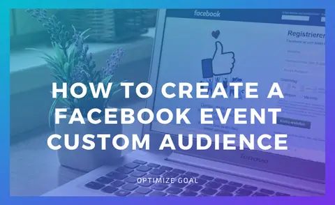 How To Create A Facebook Event Custom Audience