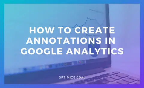 How To Create Annotations In Google Analytics
