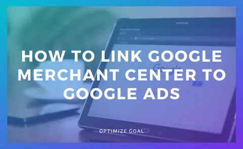 How To Link Google Merchant Center To Google Ads