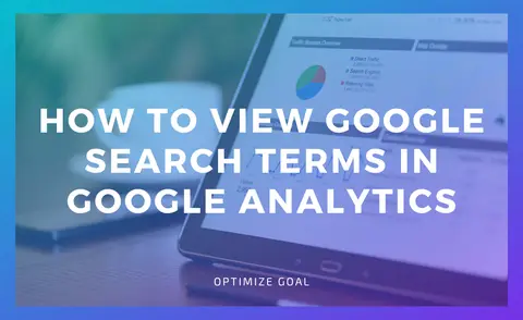 How To View Google Search Terms In Google Analytics