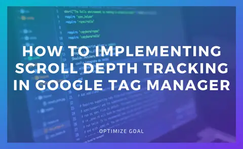 How To Implementing Scroll Depth Tracking In GTM