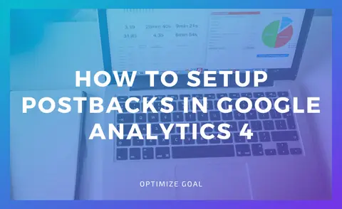 How To Setup Postbacks In Google Analytics 4